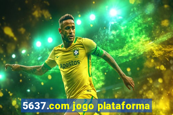 5637.com jogo plataforma